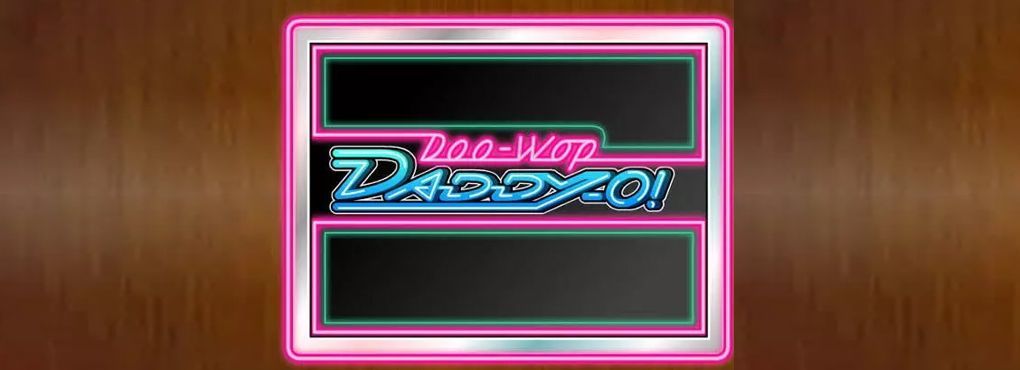Doo-wop Daddy-O Bonus Slot Game